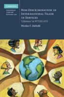 Non-Discrimination in International Trade in Services: 'Likeness' in Wto/Gats 1107697662 Book Cover