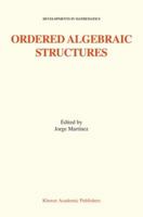 Ordered Algebraic Structures: Proceedings of the Gainesville Conference Sponsored by the University of Florida 28th February -- 3rd March, 2001 144195225X Book Cover