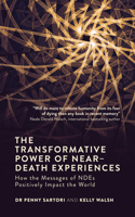 The Transformative Power of Near Death Experiences: How the Messages of Ndes Can Positively Impact the World 178678033X Book Cover