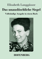 Das unauslöschliche Siegel: Vollständige Ausgabe in einem Buch 3743746581 Book Cover