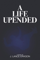 A Life Upended B0CQ2ZFCGR Book Cover