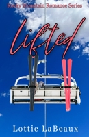 Lifted: An Instant Desire Romance B0BW3HG265 Book Cover