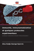 Immunité, immunomodulation et quelques protocoles expérimentaux (French Edition) 6208327164 Book Cover