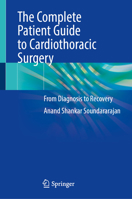 The Complete Patient Guide to Cardiothoracic Surgery: From Diagnosis to Recovery 9819205646 Book Cover