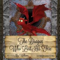 The Dragon Who Lost His Fire 0995531773 Book Cover