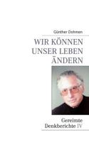 Wir können unser Leben ändern: Gereimte Denkberichte IV 3839154332 Book Cover