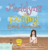 Madelyn's Exciting Beach Adventure 1480899682 Book Cover