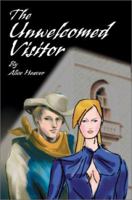 The Unwelcomed Visitor 0595264247 Book Cover