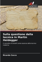 Sulla questione della tecnica in Martin Heidegger (Italian Edition) 6209805019 Book Cover