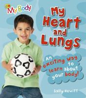 My Heart And Lungs (My Body) 1848350422 Book Cover