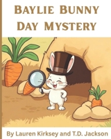 Baylie Bunny Day Mystery B0GH86S9RR Book Cover