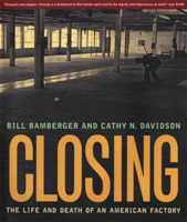 Closing: The Life and Death of an American Factory (The Lyndhurst Series on the South) 0393045684 Book Cover