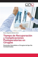 Tiempo de Recuperación y Complicaciones Postoperatorias en Cirugías: Pacientes Sometidos a Cirugías de tipo No Contaminadas 6202170867 Book Cover