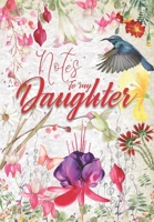 Notes to my Daughter Journal (Diary, Notebook) (Journals): Share your memories, wisdom, advice, reflection, poems Quotes. books and music suggestion with your daughter (Parenting Memories & Wisdom) 1082899143 Book Cover