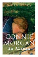 Connie Morgan in Alaska 802733196X Book Cover