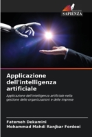 Applicazione dell'intelligenza artificiale: Applicazione dell'intelligenza artificiale nella gestione delle organizzazioni e delle imprese 620569624X Book Cover