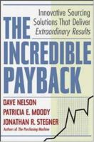 The Incredible Payback: Innovative Sourcing Solutions That Deliver Extraordinary Results 0814417027 Book Cover
