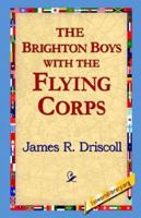 The Brighton Boys with the Flying Corps 1595408207 Book Cover