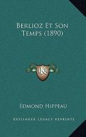 Berlioz Et Son Temps (1890) 1279158972 Book Cover