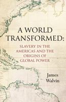How Slavery in the Americas Matters: The Origins of Global Power 0520386248 Book Cover