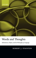 Words and Thoughts: Subsentences, Ellipsis, and the Philosophy of Language 0199250383 Book Cover