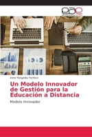 Un Modelo Innovador de Gestión para la Educación a Distancia: Modelo Innovador 6202146540 Book Cover