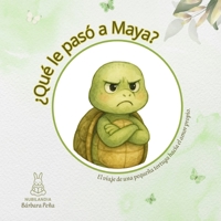 ¿Qué le pasó a Maya?: La historia de Maya y su caparazón mágico. (Spanish Edition) B0F9YPK9G2 Book Cover