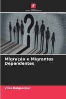 Migração e Migrantes Dependentes 6206042804 Book Cover