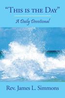 'This Is The Day'': A Daily Devotional 1436317827 Book Cover