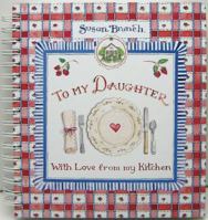 To My Daughter with Love From My Kitchen - Recipe Keeper 1605531863 Book Cover