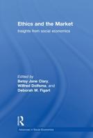 Ethics and the Market: Insights from Social Economics 0415512514 Book Cover