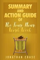 The 4-Hour Workweek Summary: Action Guide To Escape 9 - 5, Live Anywhere, and Join the New Rich! 1530289270 Book Cover