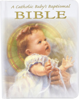 A Catholic Baby's Baptismal Bible 088271225X Book Cover