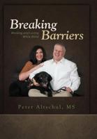 Breaking Barriers: Working and Loving While Blind 1469731118 Book Cover