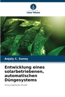 Entwicklung eines solarbetriebenen, automatischen Düngesystems (German Edition) 6207767632 Book Cover