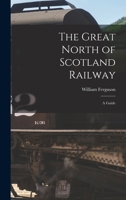 The Great North of Scotland Railway: A Guide 1016657641 Book Cover