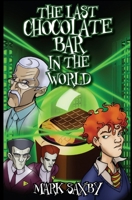 The Last Chocolate Bar in the World 1068287713 Book Cover