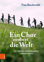 Ein Chor Erobert Die Welt: Die Wiener Sangerknaben 1498 Bis Heute 3205217225 Book Cover