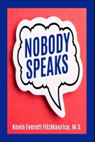 Nobody Speaks B08NRZ937K Book Cover