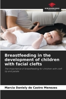 Breastfeeding in the development of children with facial clefts 6207406265 Book Cover