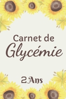 Carnet De Glycémie: Mon journal de suivi diabète | Suivre au quotidien sa glycémie sur 2 Ans. (French Edition) 1656409496 Book Cover
