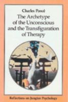 Archetype of the Unconscious and the Transfiguration of Therapy 1556430701 Book Cover