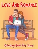 Love And Romance Coloring Book For Teens: Valentine Coloring Book For Teens.Best Romantic Gifts For Boyfriend And Girlfriend. Vol-1 B08SFZCWNG Book Cover