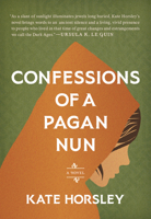 Confessions of a Pagan Nun: A Novel 1645475255 Book Cover
