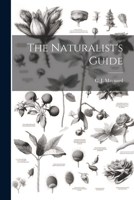The Naturalist's Guide 1022184032 Book Cover