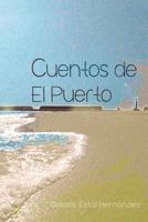 Cuentos de El Puerto 1493697935 Book Cover