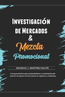 Mezcla Promocional & Investigación de mercados: Conceptos y Reactivos para el examen de egreso de Licenciatura B08B33TSNZ Book Cover