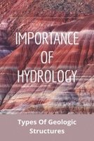 Importance Of Hydrology: Types Of Geologic Structures: Causes Of Metamorphism B08Z2NV1ZG Book Cover