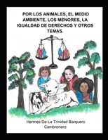 Por los animales, el medio ambiente, los menores, la igualdad de derechos y otros temas. 9968498165 Book Cover