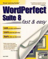 Wordperfect Suite 8: Fast & Easy (Visual Learning Guides) 0761511881 Book Cover
